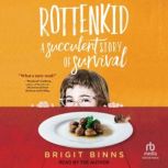 Rottenkid, Brigit Binns