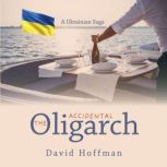 The Accidental Oligarch, David Hoffman