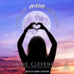 Over the Moon With You, Jaime Clevenger