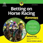 Betting On Horse Racing For Dummies, ..., Richard Eng