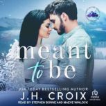 Meant To Be, J.H. Croix