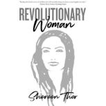 Revolutionary Woman, Shereen Thor