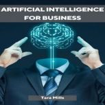 ARTIFICIAL INTELLIGENCE FOR BUSINESS, TARA MILLS