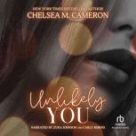 Unlikely You, Chelsea M. Cameron