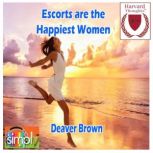Escorts are the Happiest Women, Deaver Brown