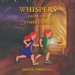 Whispers from the Temple Gate, Ilona Zwolska