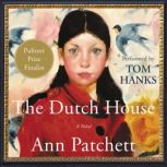 The Dutch House A Novel, Ann Patchett