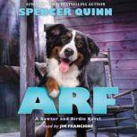 Arf A Bowser and Birdie Novel, Spencer Quinn