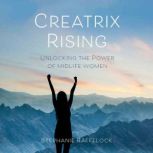 Creatrix Rising, Stephanie Raffelock