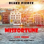 Misfortune and Gouda A European Vo..., Blake Pierce