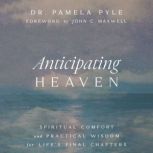 Anticipating Heaven, Dr. Pamela Pyle