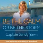 Be the Calm or Be the Storm, Captain Sandy Yawn