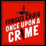 Once Upon a Crime, Fergus Craig