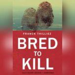 Bred to Kill, Franck Thilliez