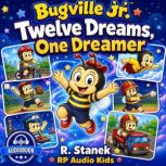 Twelve Dreams, One Dreamer A Bugvill..., R. Stanek