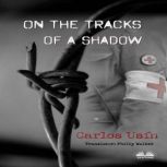 On the Tracks of a Shadow, Carlos Usin