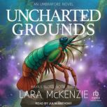 Uncharted Grounds, Lara McKenzie