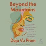 Beyond the Mountains, Deja Vu Prem