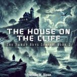 The House on the Cliff, Franklin W. Dixon