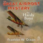 The Great Airport Mystery, Franklin W. Dixon