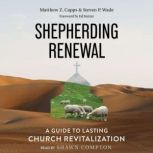 Shepherding Renewal, Matthew Z. Capps