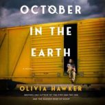 October in the Earth, Olivia Hawker