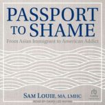 Passport to Shame, Sam Louie, MA, LMHC