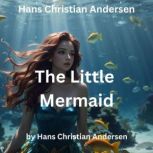 Hans Christian Andersen The Little M..., Hans Christian Andersen