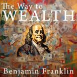 The Way to Wealth, Benjamin Franklin