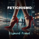 Fetichismo, Sigmund Freud