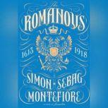 The Romanovs 1613-1918, Simon Sebag Montefiore