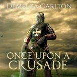 Once Upon a Crusade, Demelza Carlton