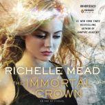 The Immortal Crown, Richelle Mead