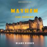 Mayhem  
, Blake Pierce