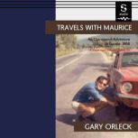 Travels With Maurice, Gary Orleck