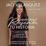 Cuando Dios reescribe tu historia En..., Jaci Velasquez