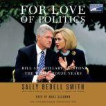 For Love of Politics, Sally Bedell Smith