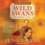 Wild Swans Three Daughters of China, Jung Chang