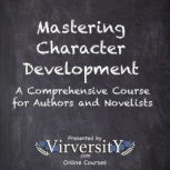 Mastering Character Development, Virversity Online Courses