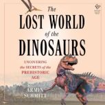 The Lost World of the Dinosaurs, Armin Schmitt