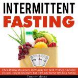 Intermittent Fasting The Ultimate Be..., Timothy Moore