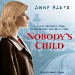 Nobodys Child, Anne Baker