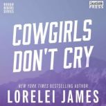 Cowgirls Don't Cry, Lorelei James