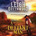 Defiant Man, A, Leigh Greenwood