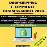 Dropshipping ECommerce Business Mode..., Anthony Harris