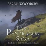 The Pendragons Blade, Sarah Woodbury