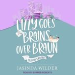 Lizzy Goes Brains Over Braun, Jasinda Wilder