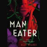 Man Eater, Ally Wilkes