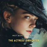 The Actress Daughter, May Agnes Fleming