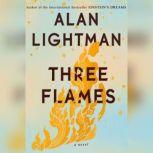 Three Flames, Alan Lightman